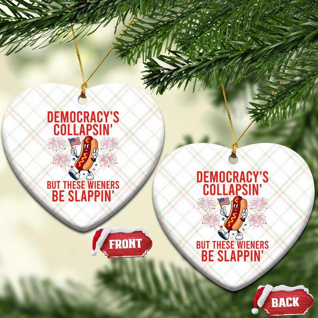Funny Patriotic Hotdog Cartoon 4th of July Fireworks Ceramic Ornament Democracys Collapsin But These Wieners Be Slappin