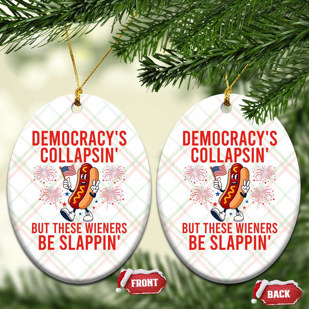 Funny Patriotic Hotdog Cartoon 4th of July Fireworks Ceramic Ornament Democracys Collapsin But These Wieners Be Slappin