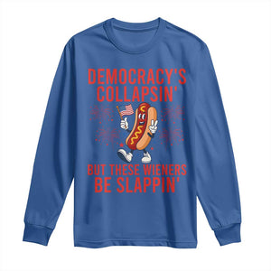 Funny Patriotic Hotdog Cartoon 4th of July Fireworks Long Sleeve Shirt Democracys Collapsin But These Wieners Be Slappin