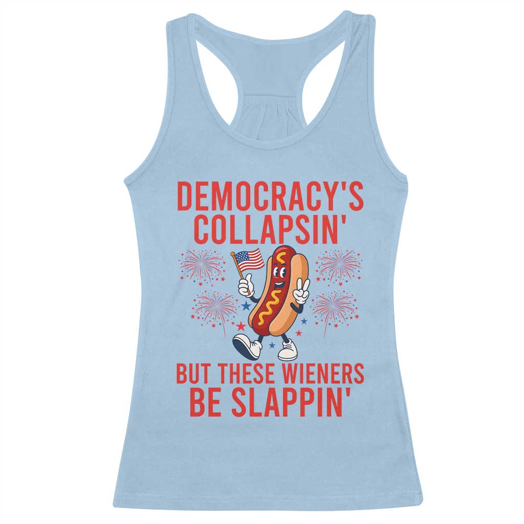 Funny Patriotic Hotdog Cartoon 4th of July Fireworks Racerback Tank Top Democracys Collapsin But These Wieners Be Slappin