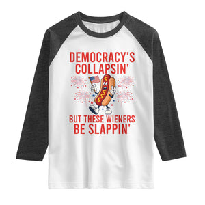 Funny Patriotic Hotdog Cartoon 4th of July Fireworks Raglan Shirt Democracys Collapsin But These Wieners Be Slappin