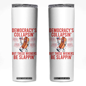 Funny Patriotic Hotdog Cartoon 4th of July Fireworks Skinny Tumbler Democracys Collapsin But These Wieners Be Slappin
