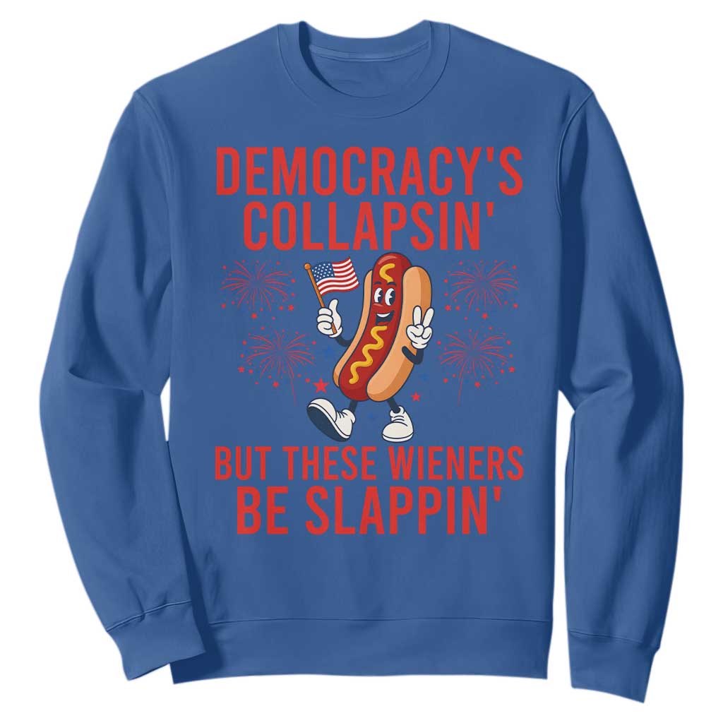 Funny Patriotic Hotdog Cartoon 4th of July Fireworks Sweatshirt Democracys Collapsin But These Wieners Be Slappin