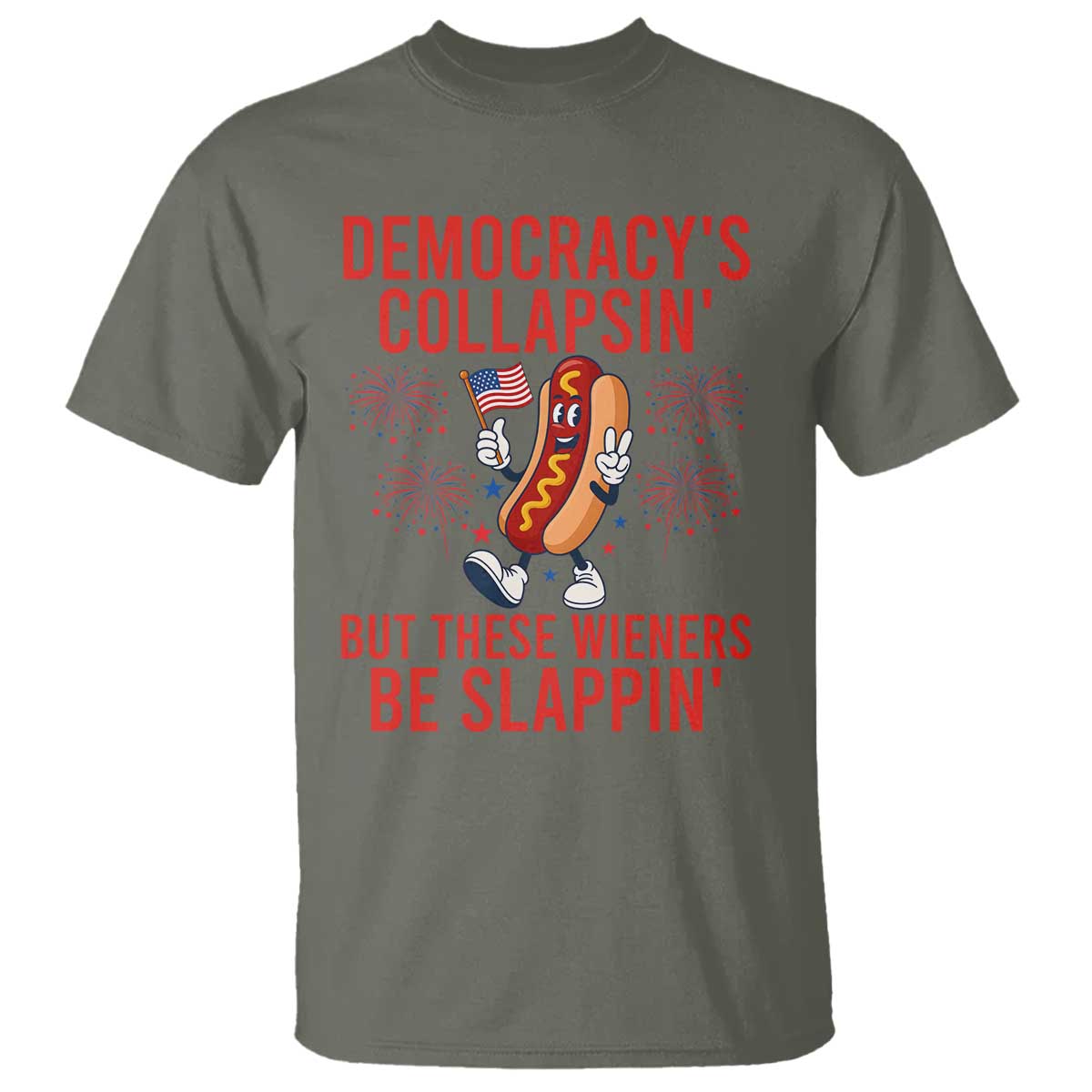 Funny Patriotic Hotdog Cartoon 4th of July Fireworks T Shirt Democracys Collapsin But These Wieners Be Slappin