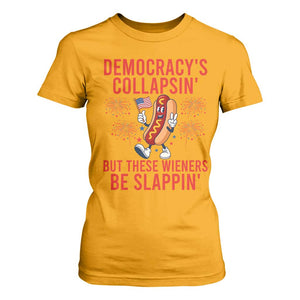 Funny Patriotic Hotdog Cartoon 4th of July Fireworks T Shirt For Women Democracys Collapsin But These Wieners Be Slappin