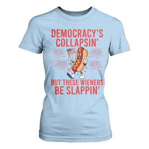 Funny Patriotic Hotdog Cartoon 4th of July Fireworks T Shirt For Women Democracys Collapsin But These Wieners Be Slappin