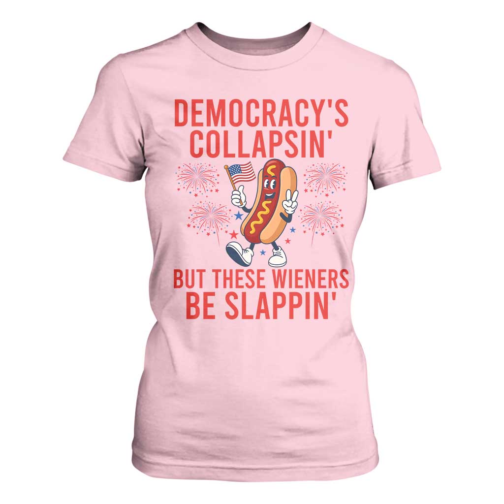 Funny Patriotic Hotdog Cartoon 4th of July Fireworks T Shirt For Women Democracys Collapsin But These Wieners Be Slappin