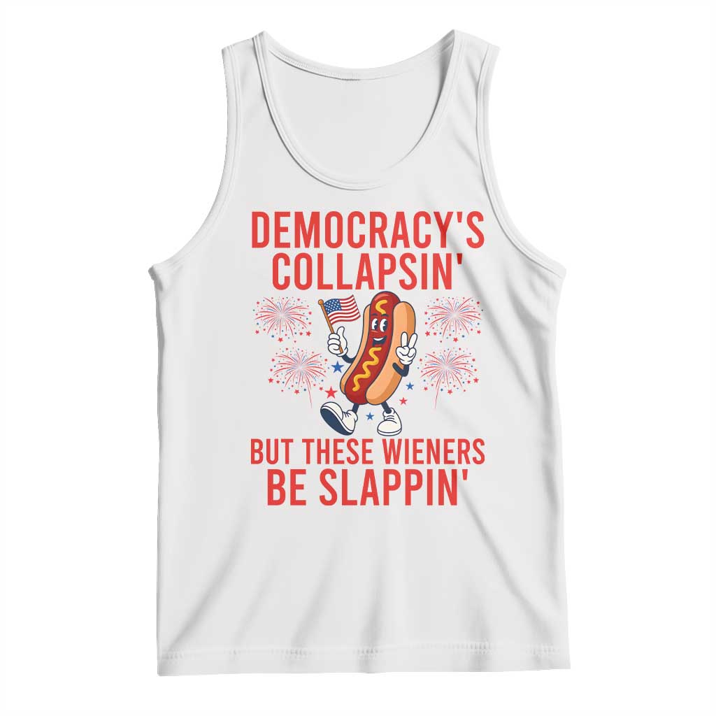 Funny Patriotic Hotdog Cartoon 4th of July Fireworks Tank Top Democracys Collapsin But These Wieners Be Slappin