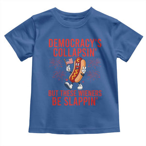Funny Patriotic Hotdog Cartoon 4th of July Fireworks Toddler T Shirt Democracys Collapsin But These Wieners Be Slappin