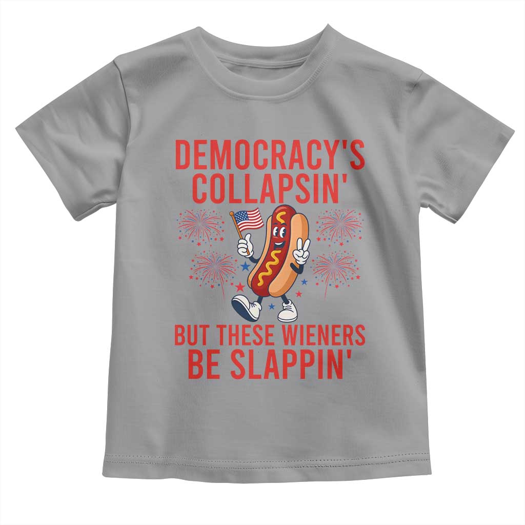 Funny Patriotic Hotdog Cartoon 4th of July Fireworks Toddler T Shirt Democracys Collapsin But These Wieners Be Slappin