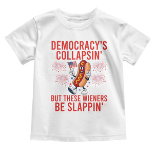 Funny Patriotic Hotdog Cartoon 4th of July Fireworks Toddler T Shirt Democracys Collapsin But These Wieners Be Slappin