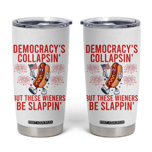 Funny Patriotic Hotdog Cartoon 4th of July Fireworks Tumbler Cup Democracys Collapsin But These Wieners Be Slappin