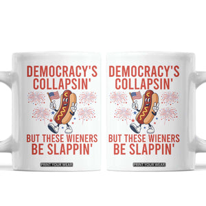 Funny Patriotic Hotdog Cartoon 4th of July Fireworks Coffee Mug Democracys Collapsin But These Wieners Be Slappin