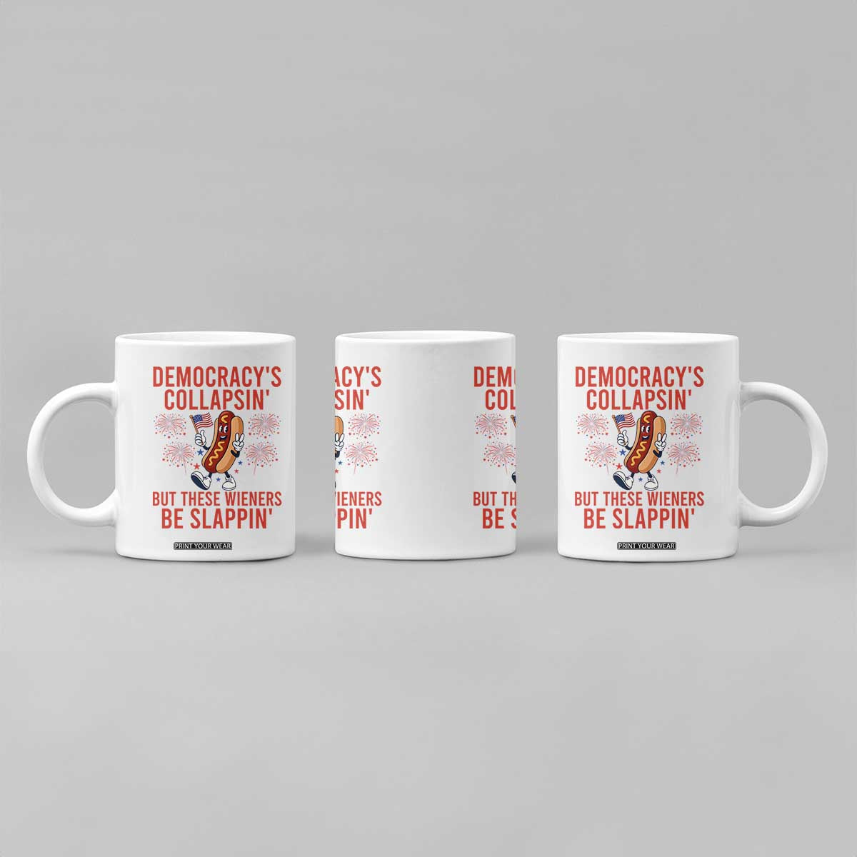 Funny Patriotic Hotdog Cartoon 4th of July Fireworks Coffee Mug Democracys Collapsin But These Wieners Be Slappin