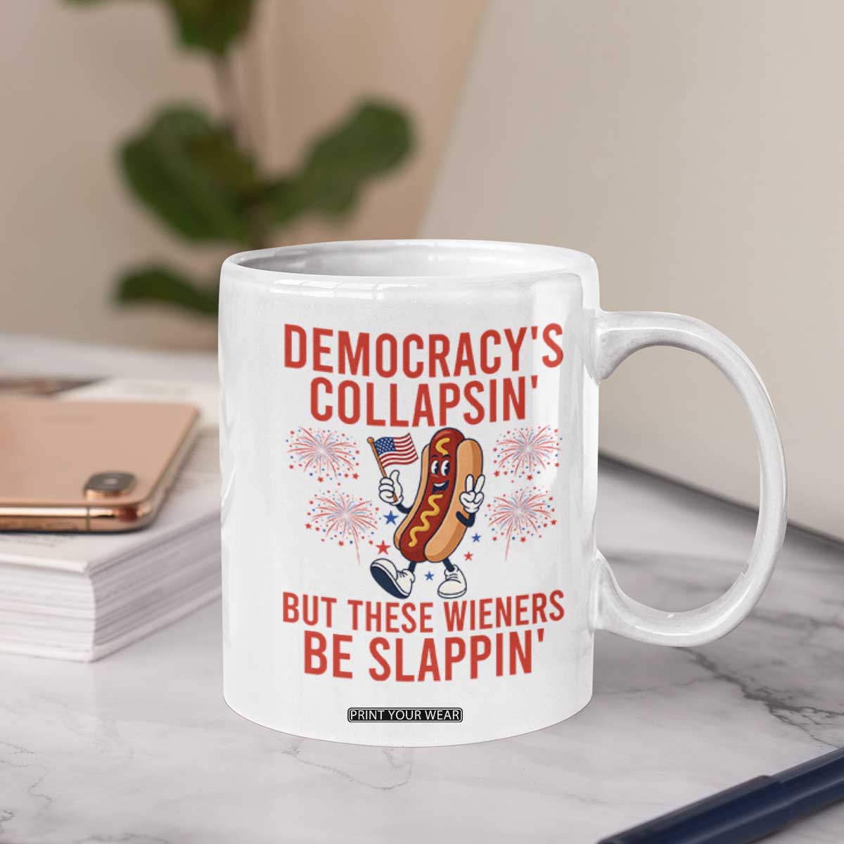 Funny Patriotic Hotdog Cartoon 4th of July Fireworks Coffee Mug Democracys Collapsin But These Wieners Be Slappin