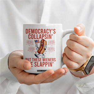 Funny Patriotic Hotdog Cartoon 4th of July Fireworks Coffee Mug Democracys Collapsin But These Wieners Be Slappin