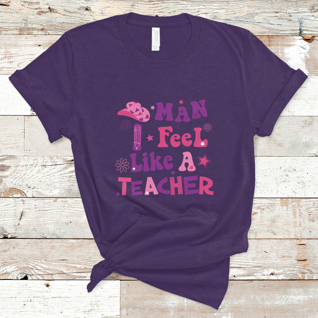 Man I Feel Like A Teacher Funny Western Teacher T Shirt TS02 Purple Printyourwear