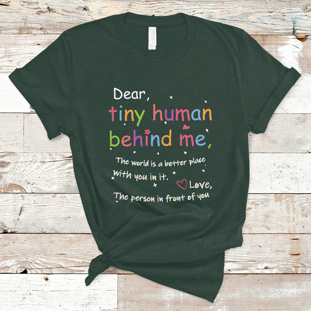 T Shirt Dear Tiny Human Behind Me Inspiration Back To School Teacher TS02 Dark Forest Green Printyourwear