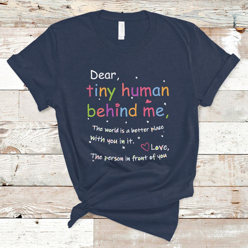 T Shirt Dear Tiny Human Behind Me Inspiration Back To School Teacher TS02 Navy Printyourwear