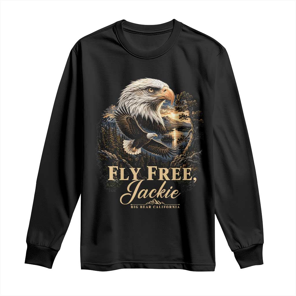 Fly Free Jackie Big Bear Bald Eagle Memorial Long Sleeve Shirt California Valley Sunset Forest Nature Graphic TS02 Black Print Your Wear