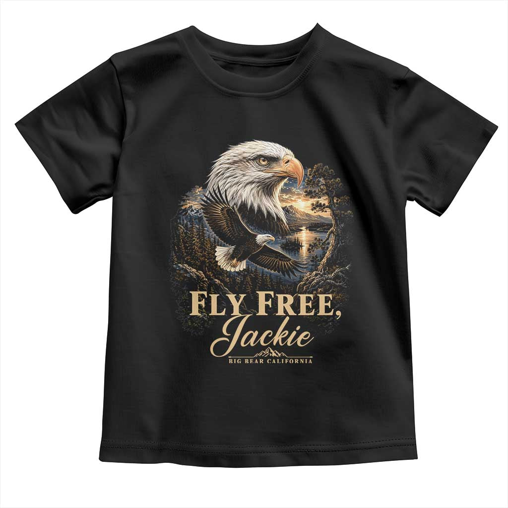 Fly Free Jackie Big Bear Bald Eagle Memorial Toddler T Shirt California Valley Sunset Forest Nature Graphic TS02 Black Print Your Wear