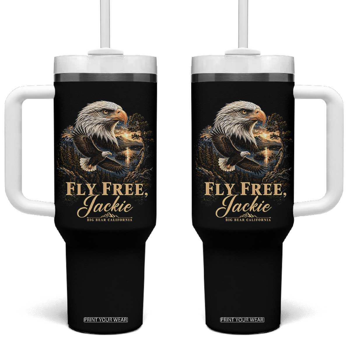 Fly Free Jackie Big Bear Bald Eagle Memorial Tumbler With Handle California Valley Sunset Forest Nature Graphic TS02 One Size: 40 oz Black Print Your Wear