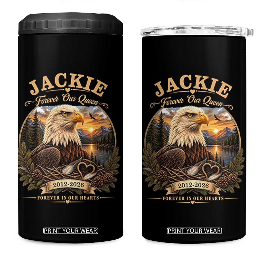Jackie Forever Our Queen Bald Eagle Memorial 4 in 1 Can Cooler Tumbler Big Bear Lake Crest Tribute Graphic