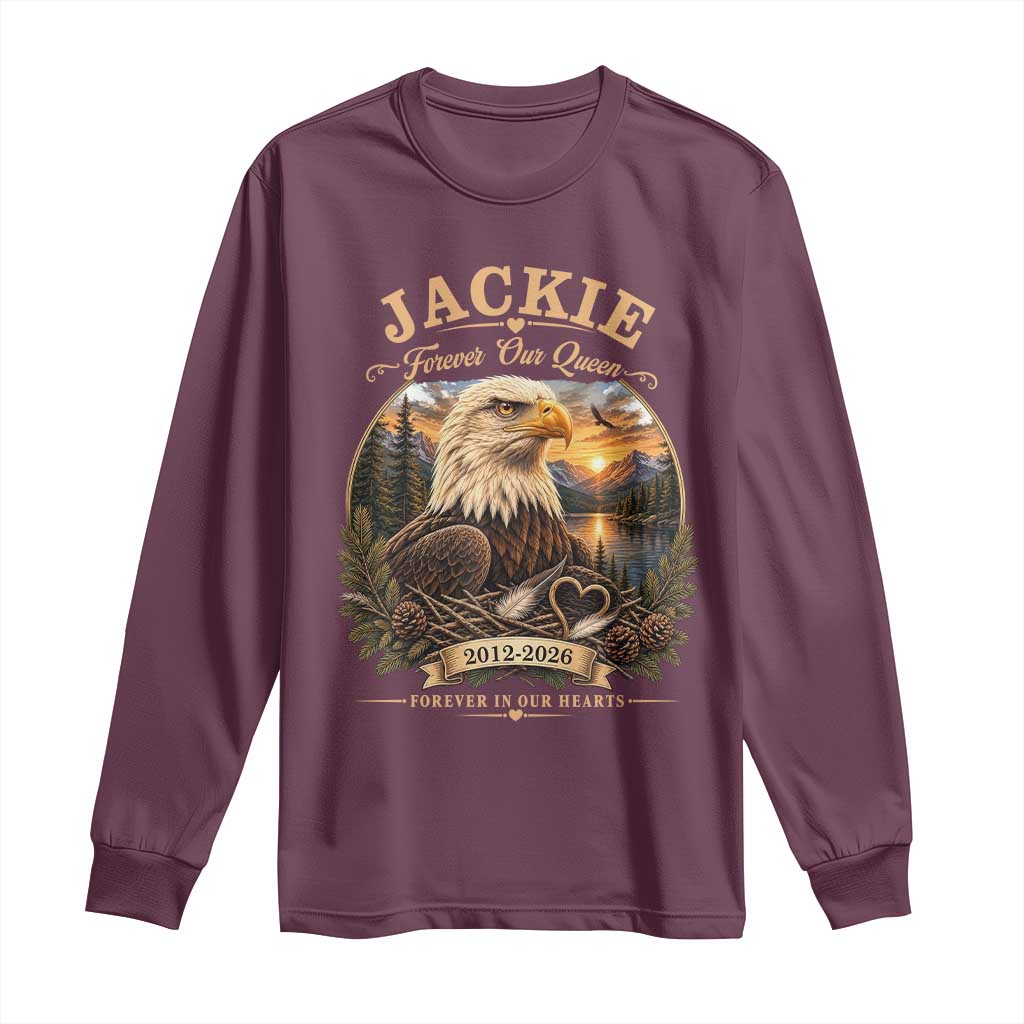 Jackie Forever Our Queen Bald Eagle Memorial Long Sleeve Shirt Big Bear Lake Crest Tribute Graphic TS02 Maroon Print Your Wear
