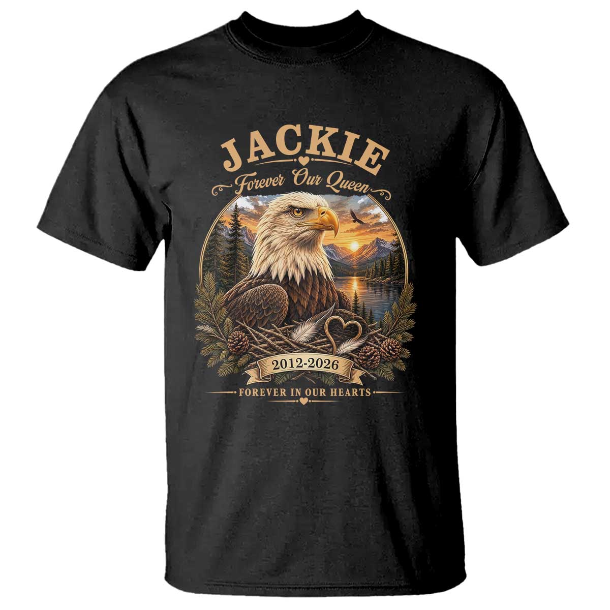 Jackie Forever Our Queen Bald Eagle Memorial T Shirt Big Bear Lake Crest Tribute Graphic TS02 Black Print Your Wear