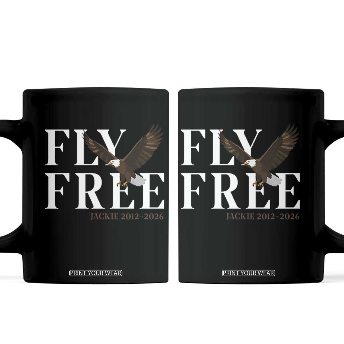 Fly Free Jackie Eagle 2012 2026 Memorial Coffee Mug Soaring Wilderness Tribute TS02 Black Print Your Wear