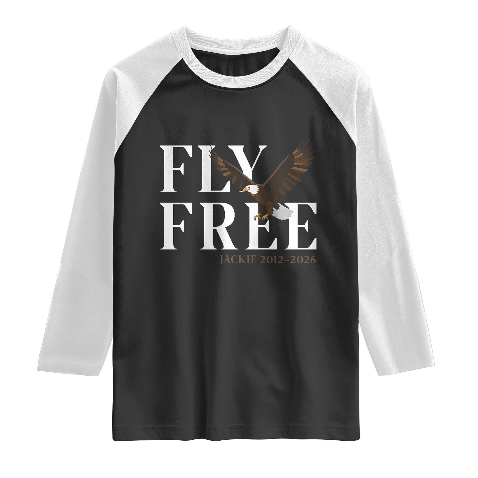 Fly Free Jackie Eagle 2012 2026 Memorial Raglan Shirt Soaring Wilderness Tribute TS02 Black White Print Your Wear