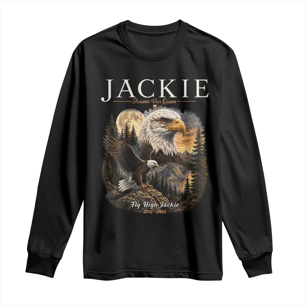 Jackie Forever Our Queen Bald Eagle 2012 2026 Memorial Long Sleeve Shirt Fly High in Big Bear Moonlit Mountain Tribute TS02 Black Print Your Wear