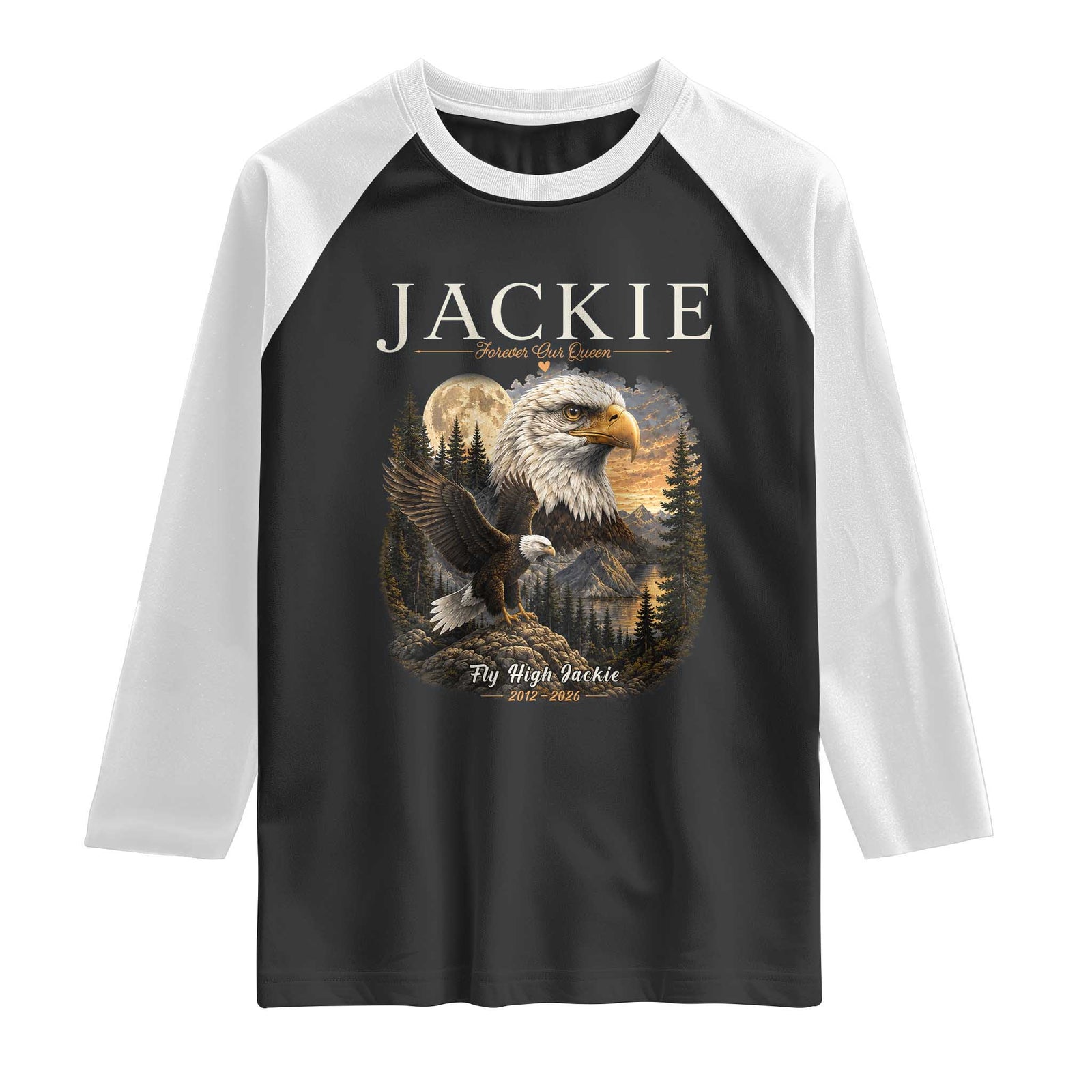 Jackie Forever Our Queen Bald Eagle 2012 2026 Memorial Raglan Shirt Fly High in Big Bear Moonlit Mountain Tribute TS02 Black White Print Your Wear