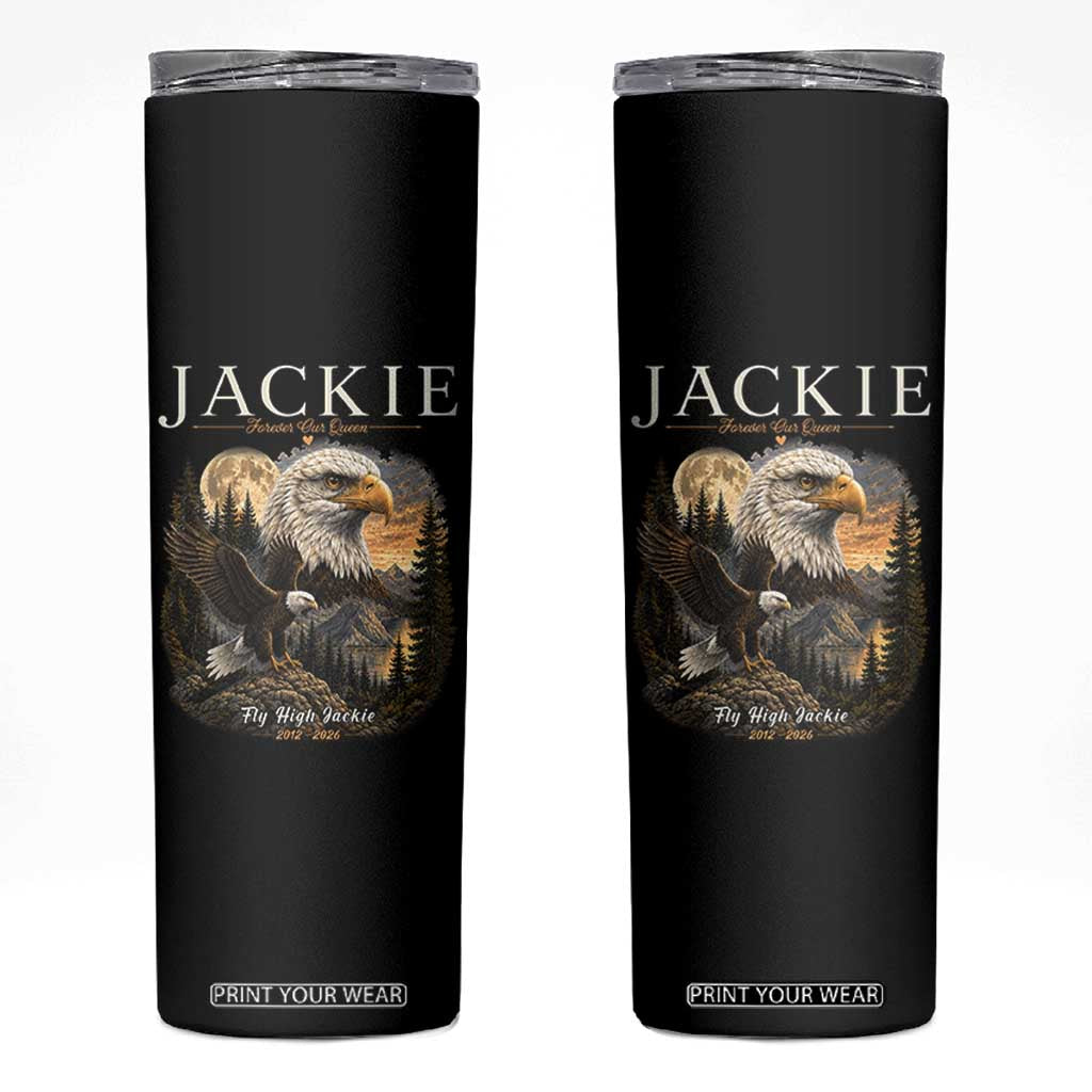 Jackie Forever Our Queen Bald Eagle 2012 2026 Memorial Skinny Tumbler Fly High in Big Bear Moonlit Mountain Tribute TS02 Black Print Your Wear
