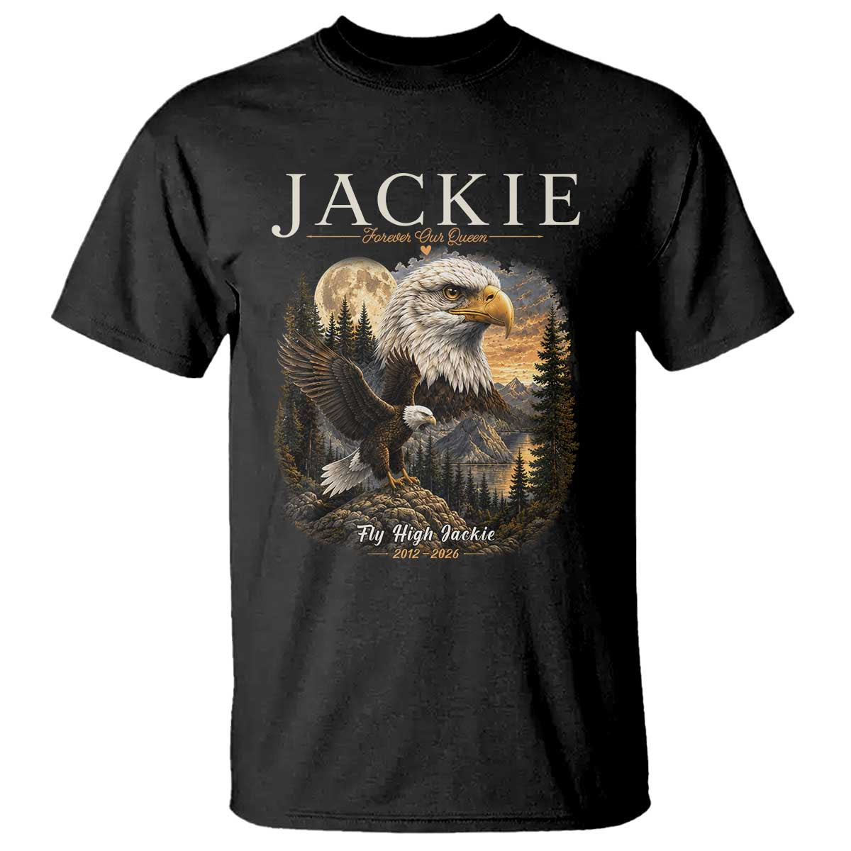 Jackie Forever Our Queen Bald Eagle 2012 2026 Memorial T Shirt Fly High in Big Bear Moonlit Mountain Tribute TS02 Black Print Your Wear