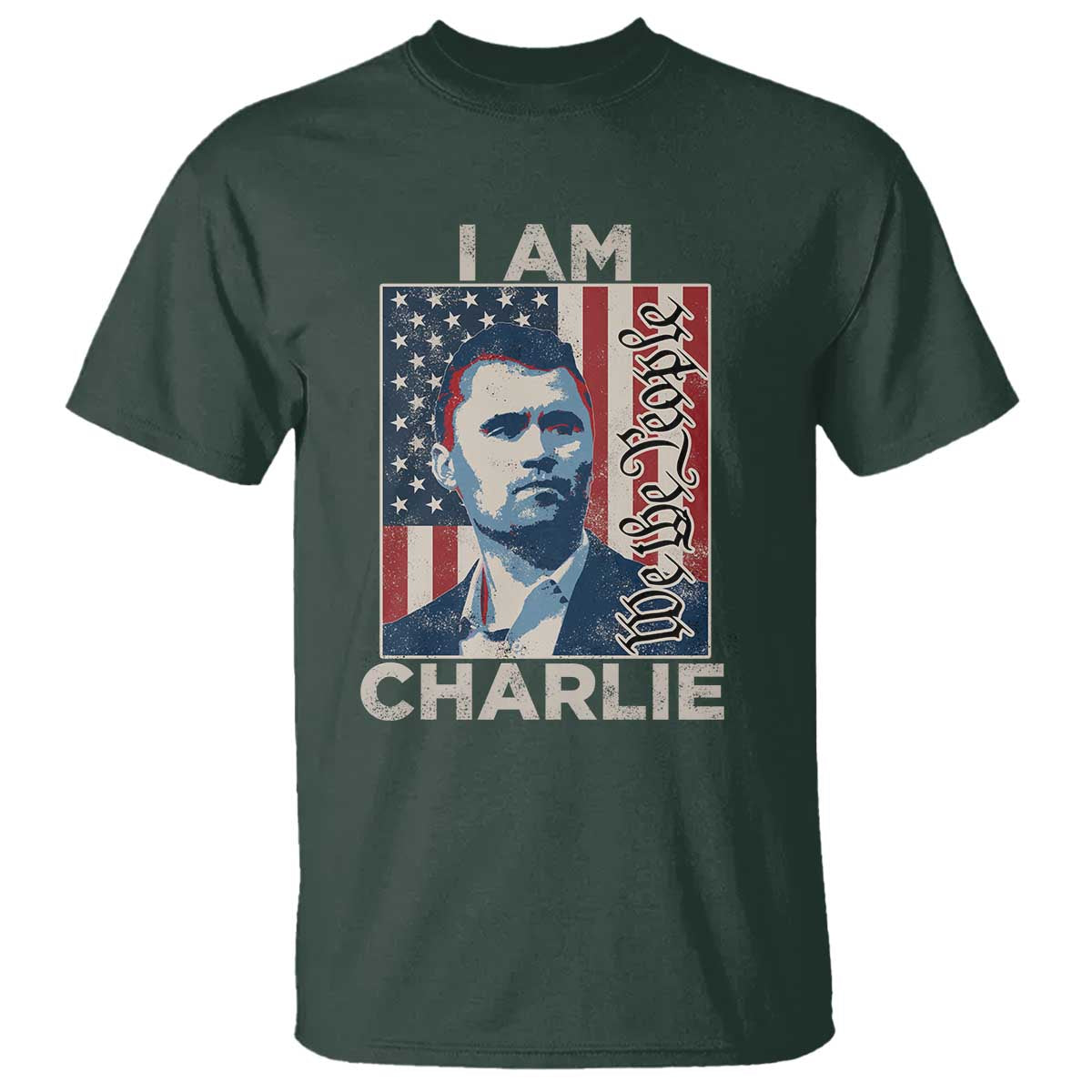 Stand With Charlie T Shirt Patriotic Free Speech We The People American Flag Graphic TS02 Dark Forest Green Print Your Wear