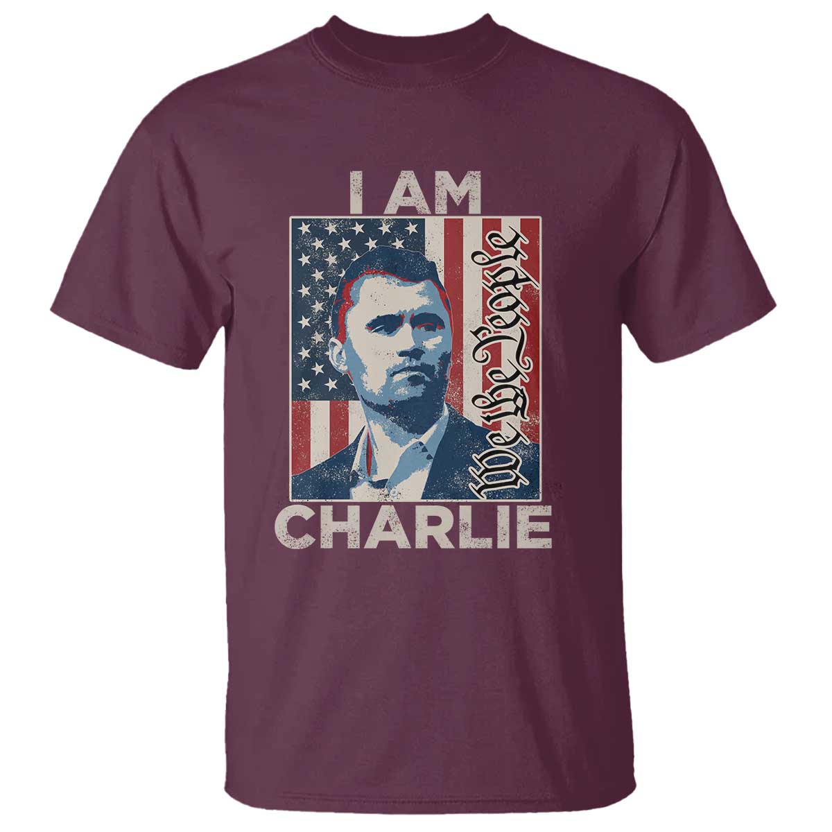 Stand With Charlie T Shirt Patriotic Free Speech We The People American Flag Graphic TS02 Maroon Print Your Wear