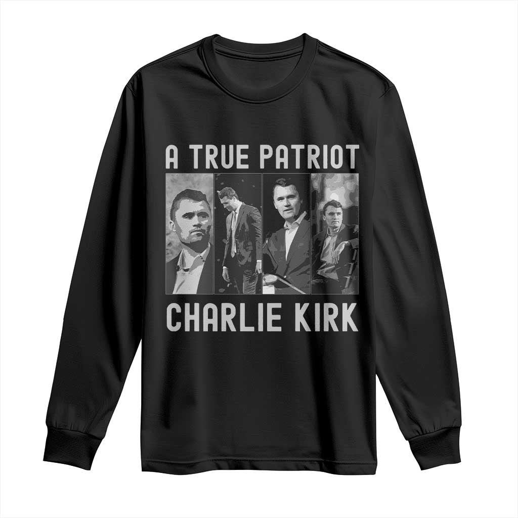 Charlie Kirk Tribute Long Sleeve Shirt A True Patriot Conservative Memorial TS02 Black Print Your Wear