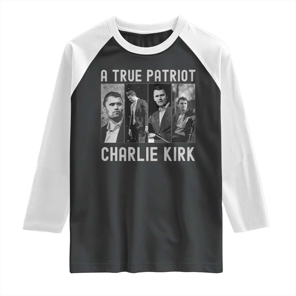 Charlie Kirk Tribute Raglan Shirt A True Patriot Conservative Memorial TS02 Black White Print Your Wear
