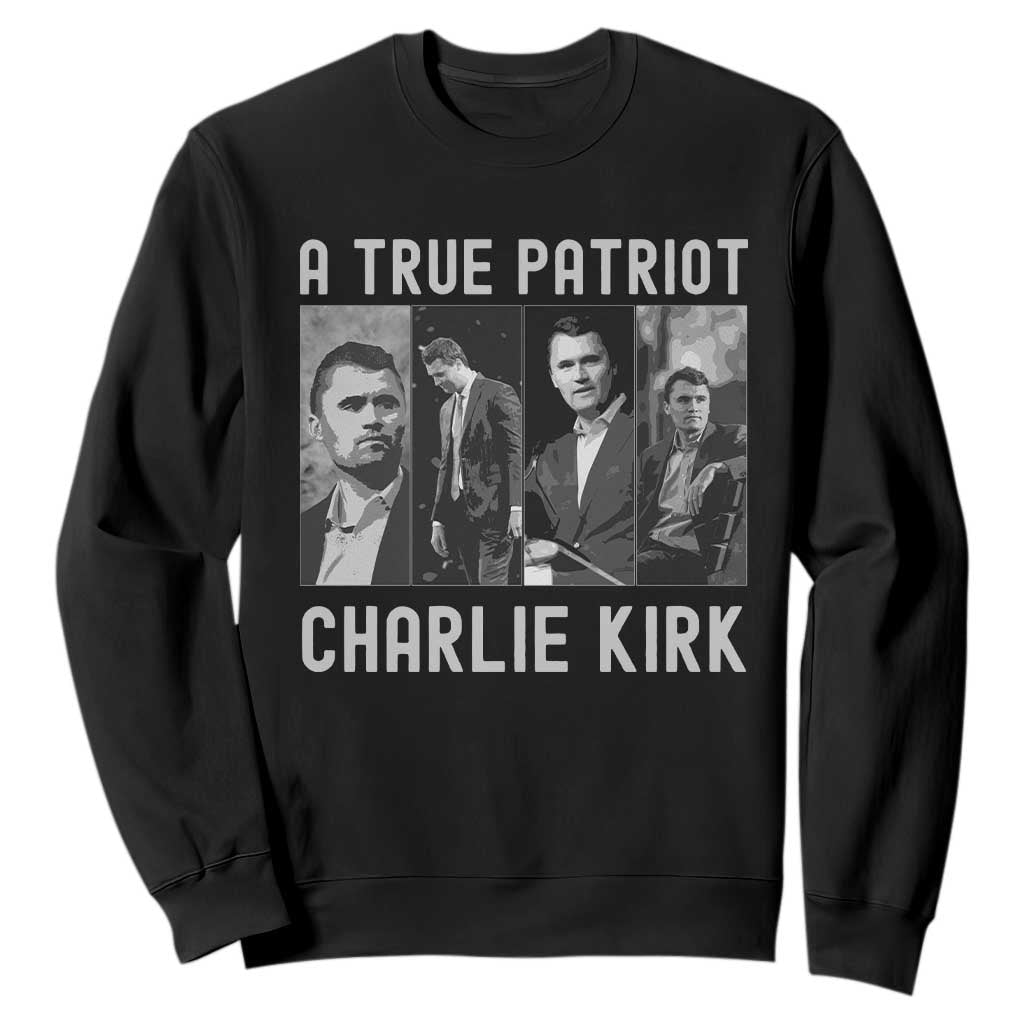 Charlie Kirk Tribute Sweatshirt A True Patriot Conservative Memorial TS02 Black Print Your Wear
