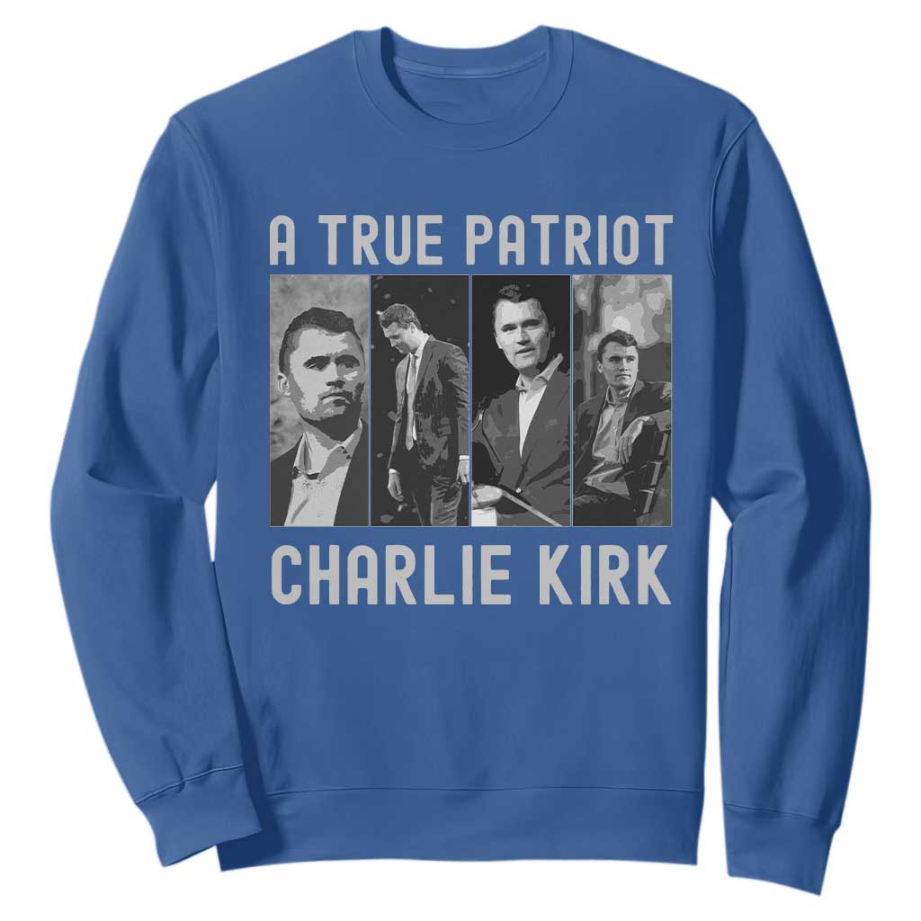 Charlie Kirk Tribute Sweatshirt A True Patriot Conservative Memorial TS02 Royal Blue Print Your Wear