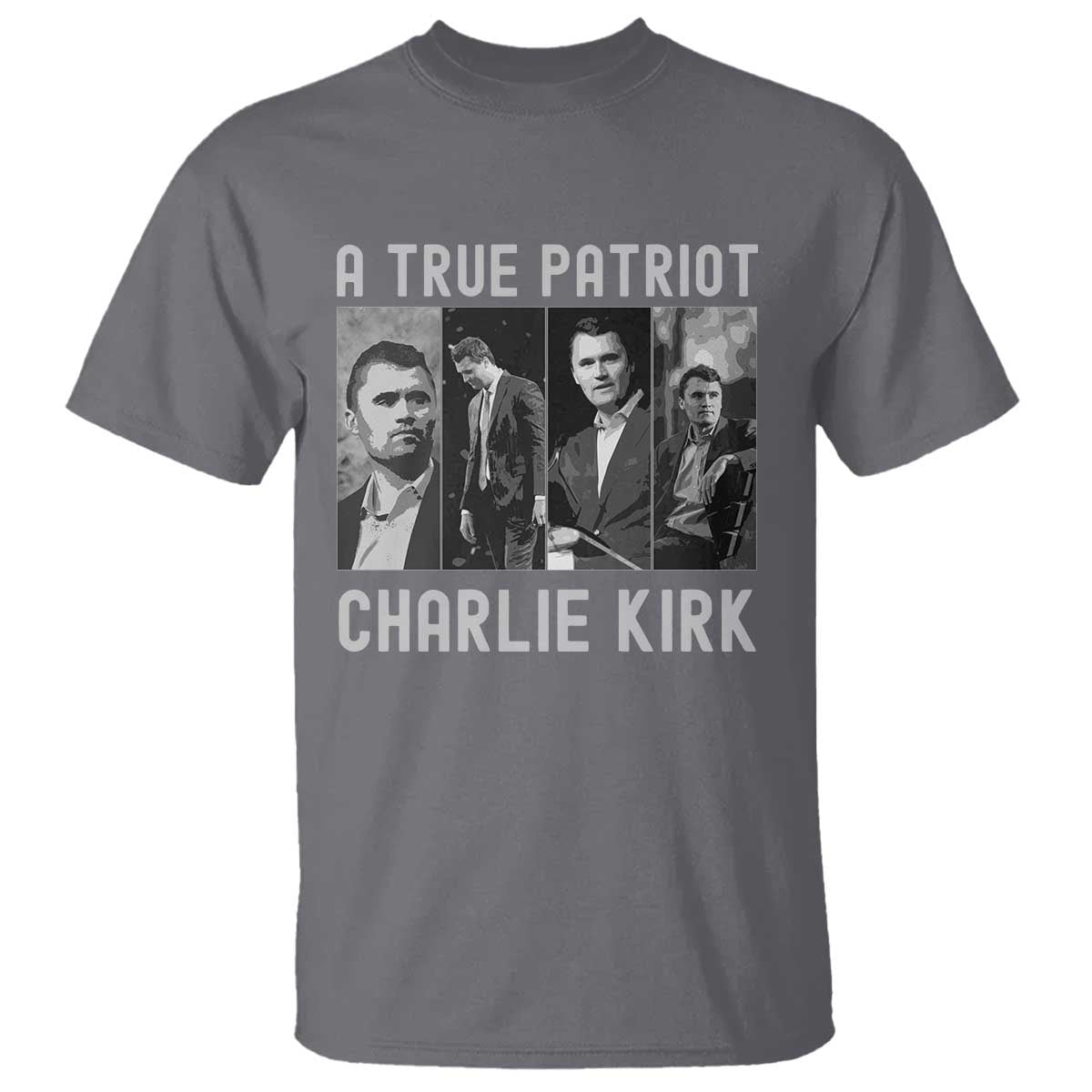 Charlie Kirk Tribute T Shirt A True Patriot Conservative Memorial TS02 Charcoal Print Your Wear