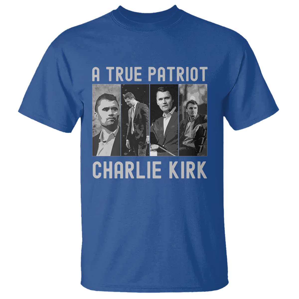 Charlie Kirk Tribute T Shirt A True Patriot Conservative Memorial TS02 Royal Blue Print Your Wear