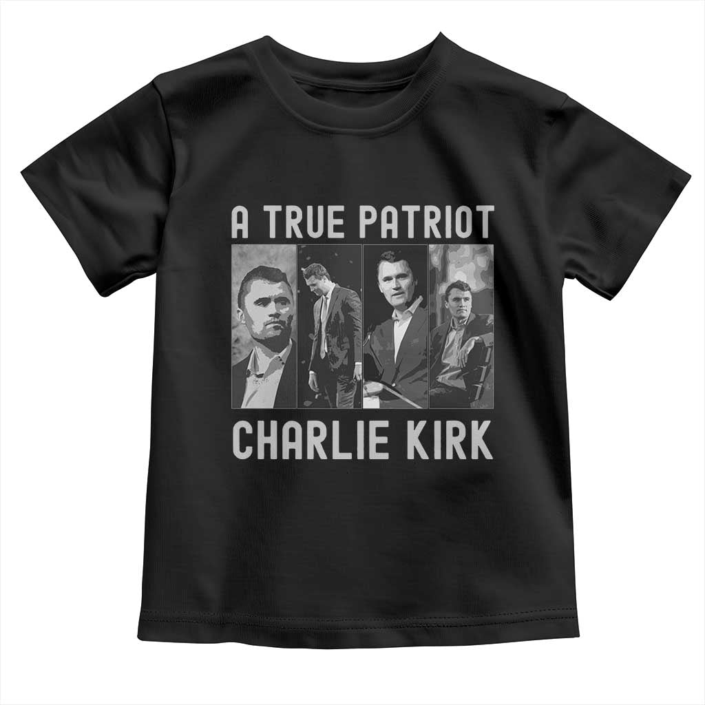 Charlie Kirk Tribute Toddler T Shirt A True Patriot Conservative Memorial TS02 Black Print Your Wear