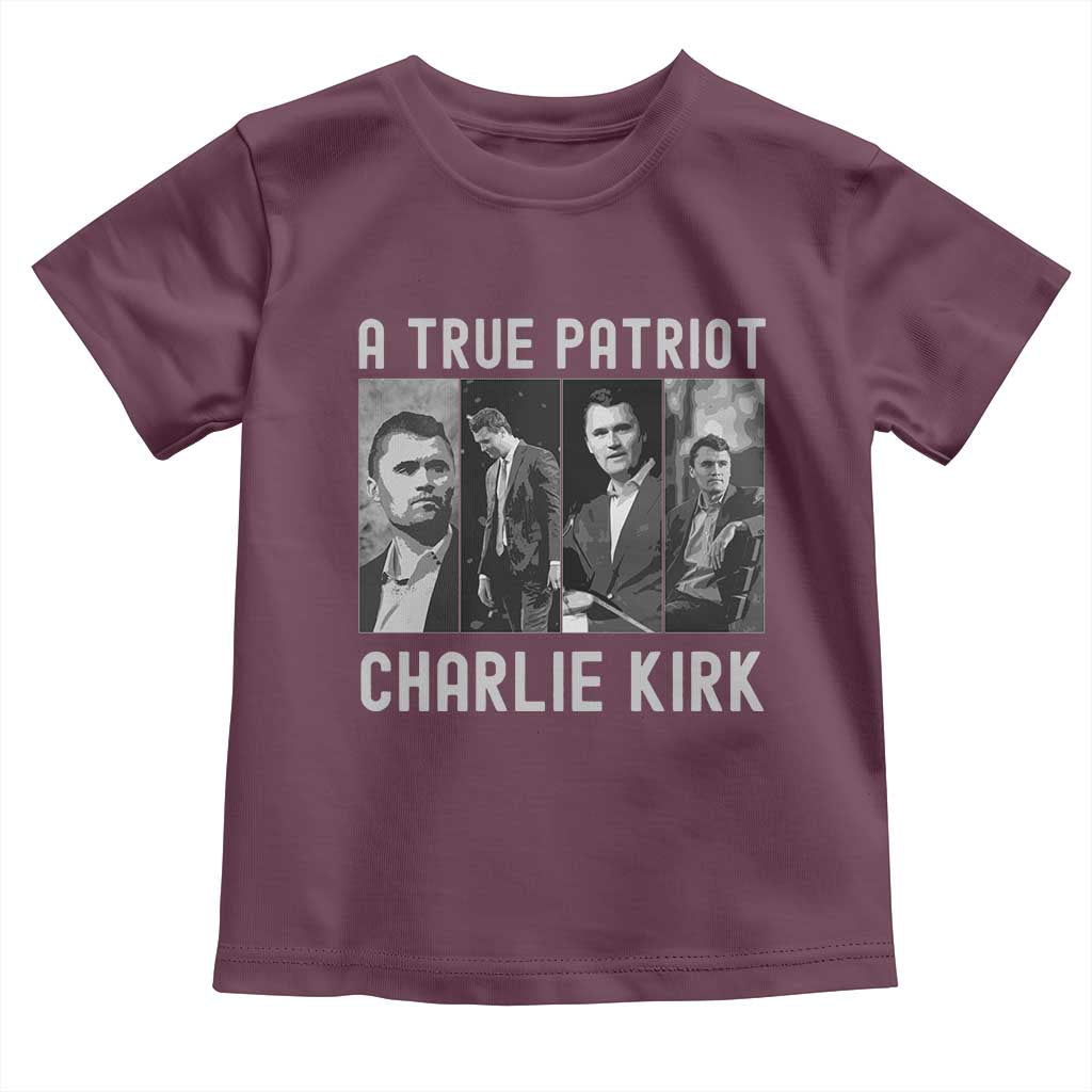 Charlie Kirk Tribute Toddler T Shirt A True Patriot Conservative Memorial TS02 Maroon Print Your Wear