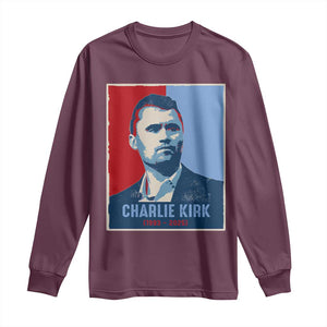 Charlie Kirk Tribute Long Sleeve Shirt Freedom Hope Memorial 1993 2025 TS02 Maroon Print Your Wear