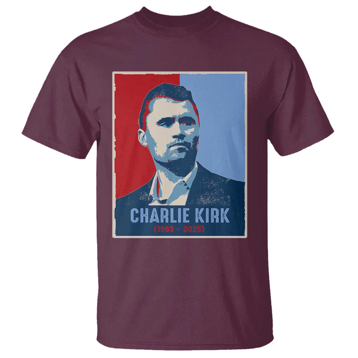 Charlie Kirk Tribute T Shirt Freedom Hope Memorial 1993 2025 TS02 Maroon Print Your Wear