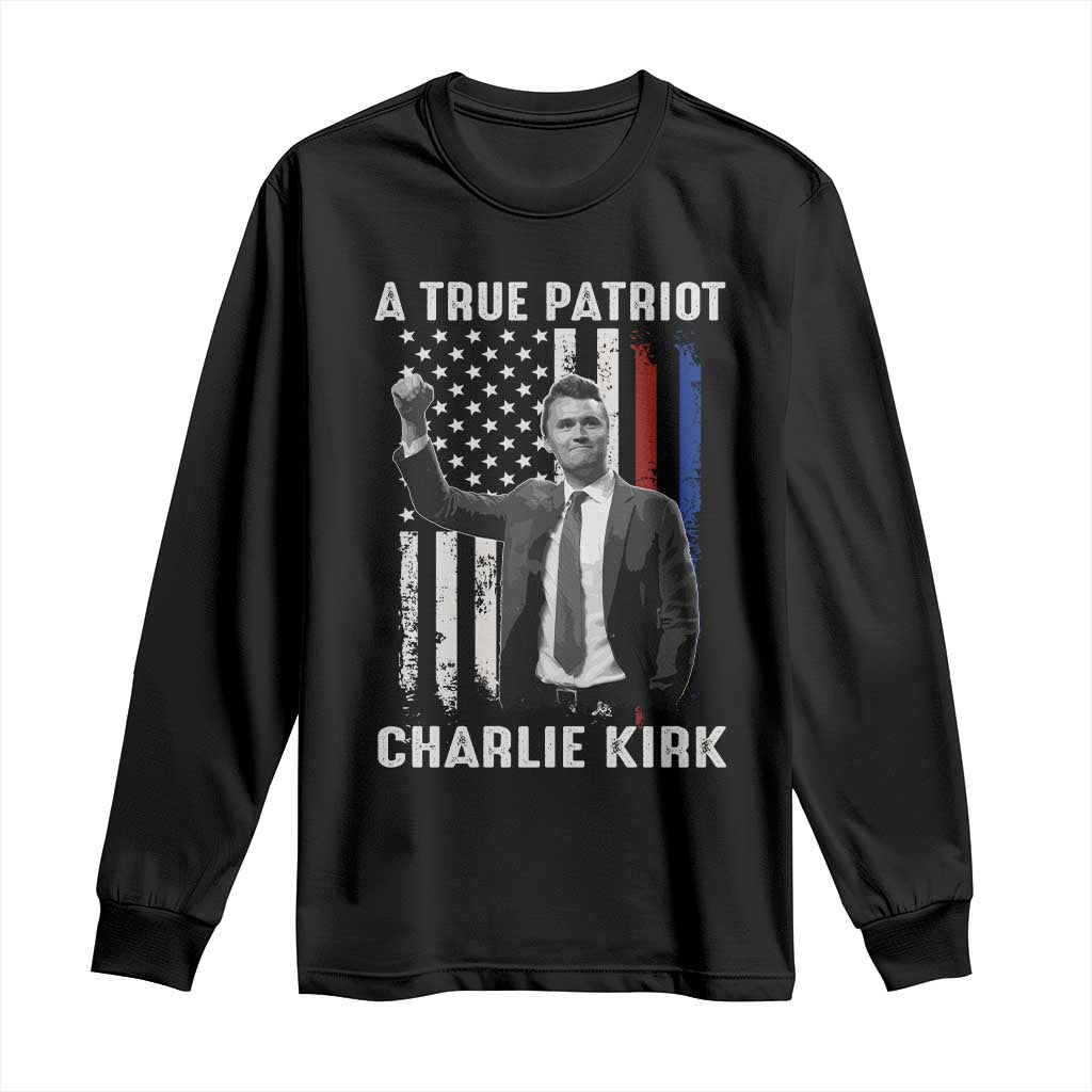 Charlie Kirk Tribute Long Sleeve Shirt A True Patriot Freedom American Flag TS02 Black Print Your Wear