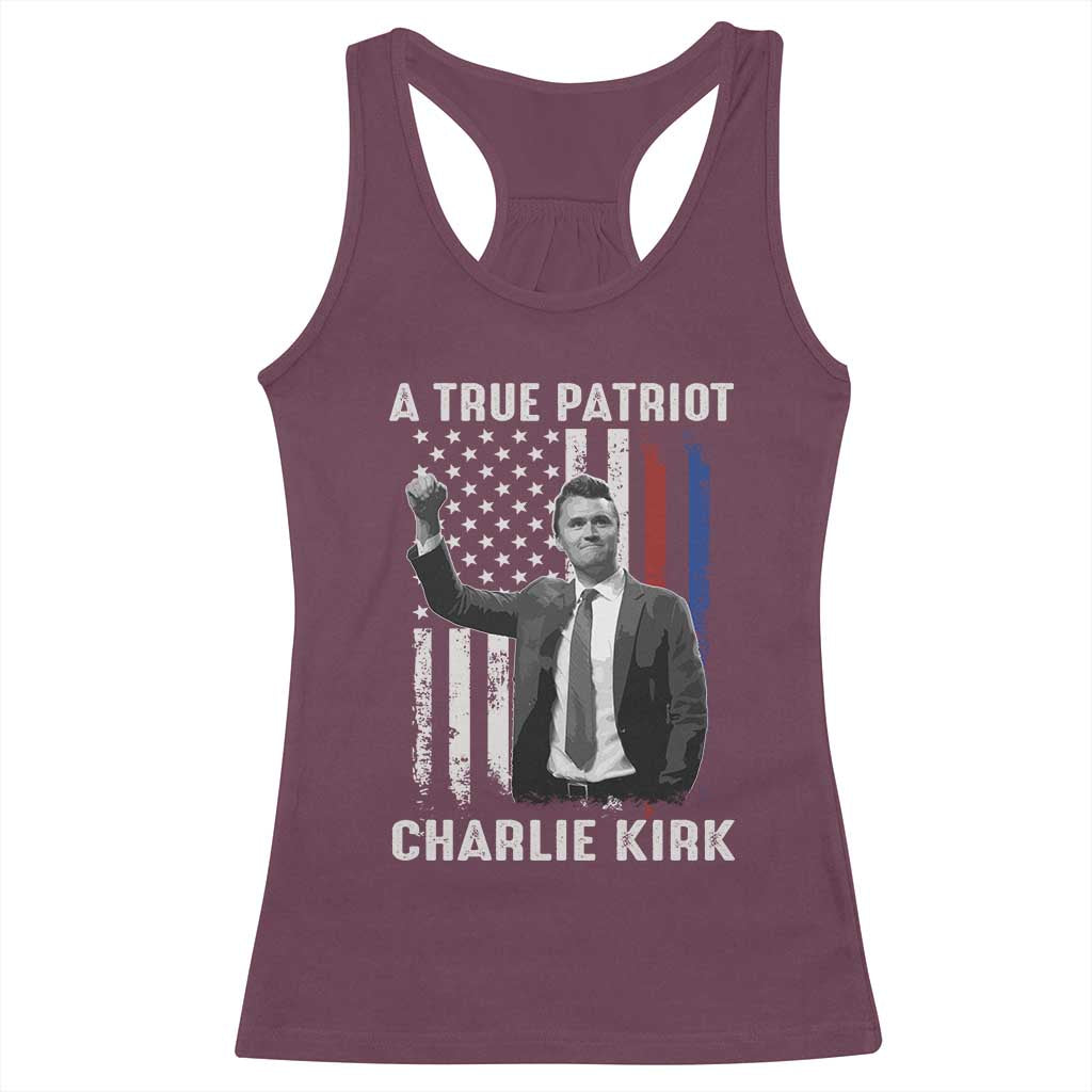 Charlie Kirk Tribute Racerback Tank Top A True Patriot Freedom American Flag TS02 Maroon Print Your Wear