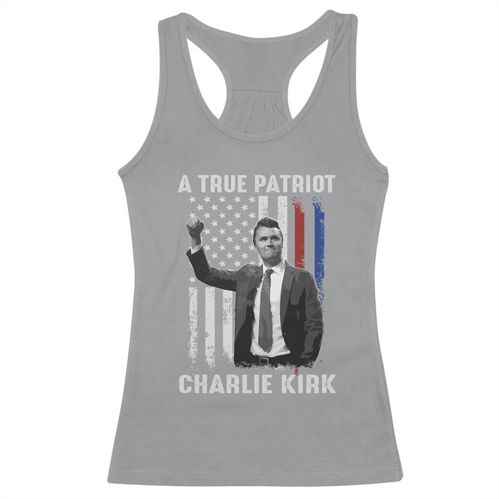 Charlie Kirk Tribute Racerback Tank Top A True Patriot Freedom American Flag TS02 Sport Gray Print Your Wear